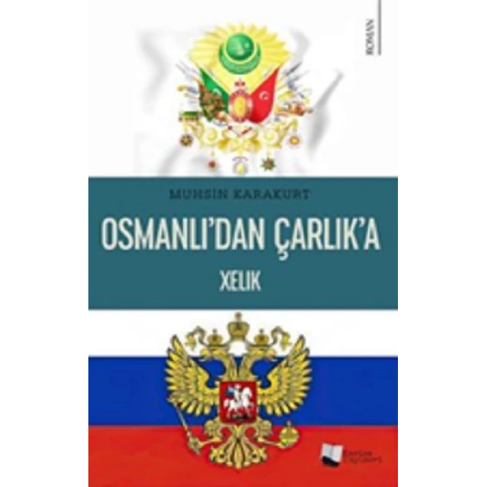 Osmanlı’dan Çarlık’a Xelık