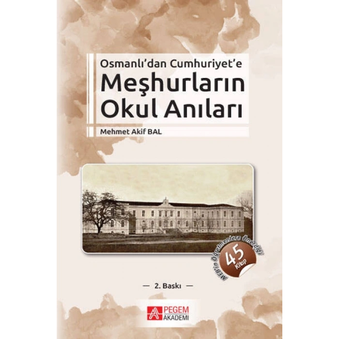Osmanlı’dan Cumhuriyet’e Meşhurların Okul Anıları