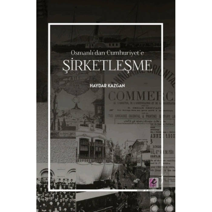 Osmanlı’dan Cumhuriyet’e Şirketleşme