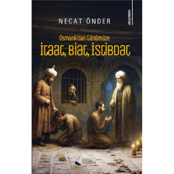 Osmanlı’dan Günümüze İtaat, Biat, İstibdat