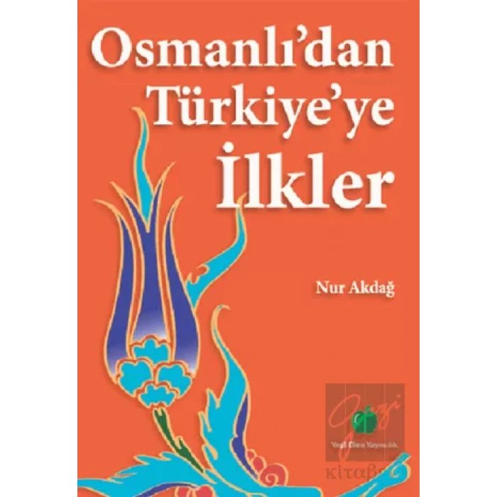 Osmanlı’dan Türkiye’ye İlkler
