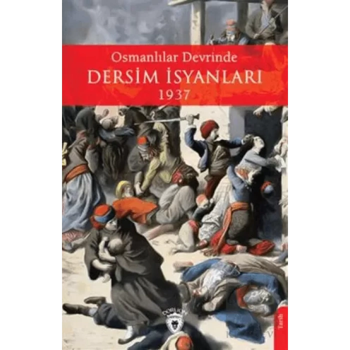 Osmanlılar Devrinde Dersim İsyanları 1937