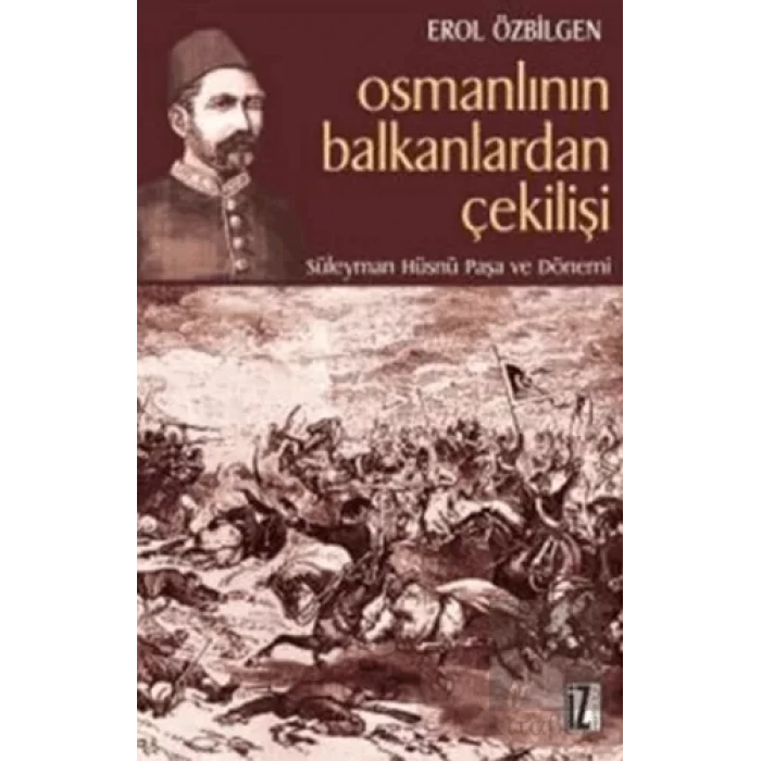 Osmanlının Balkanlardan Çekilişi