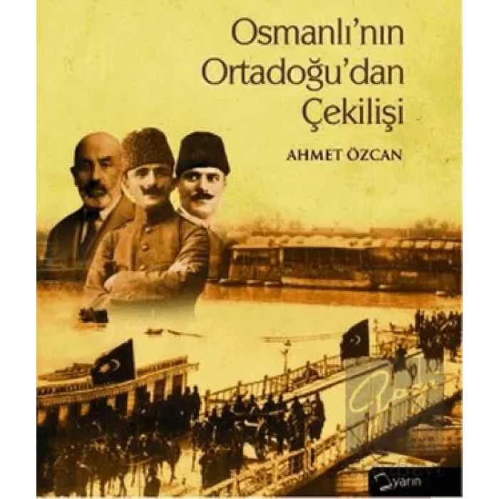 Osmanlı’nın Ortadoğu’dan Çekilişi
