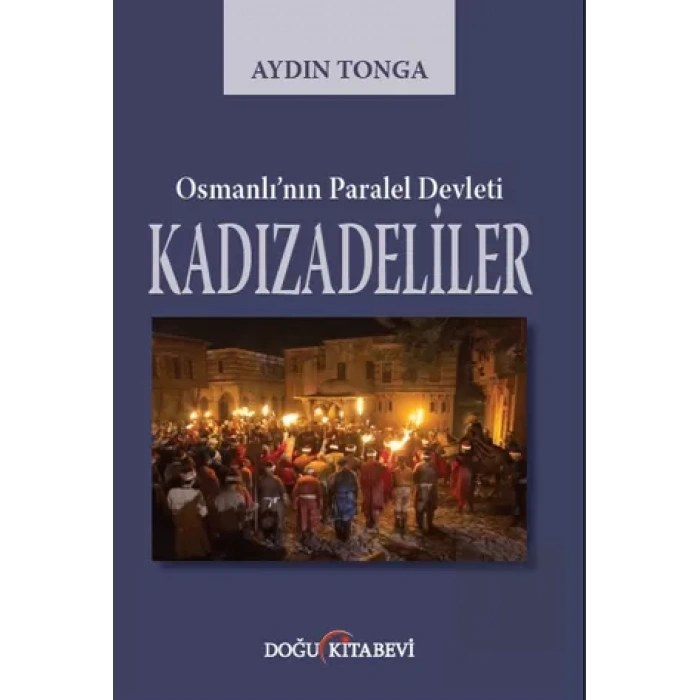Osmanlı’nın Paralel Devleti Kadızadeliler