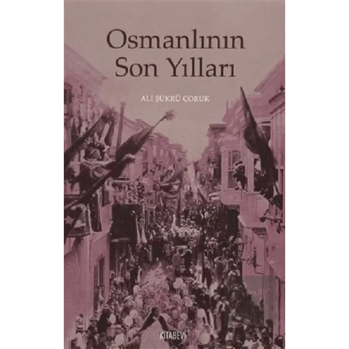 Osmanlının Son Yılları
