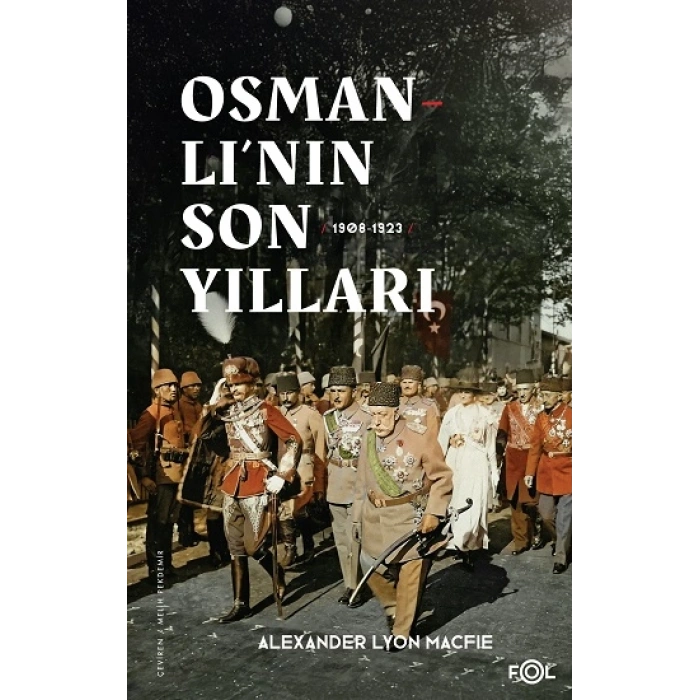 Osmanlı’nın Son Yılları –1908-1923