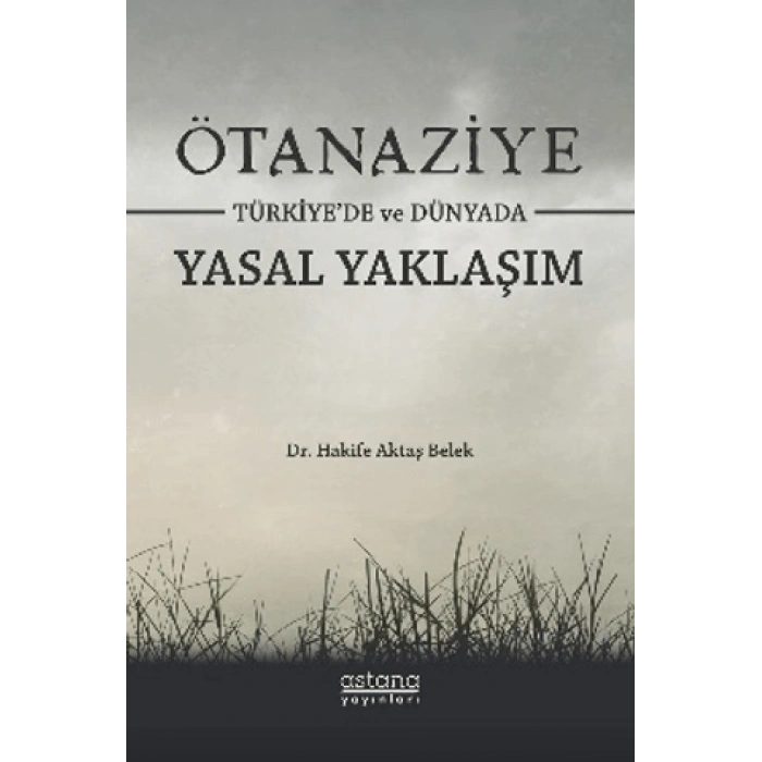 Ötanaziye Türkiye’de ve Dünyada Yasal Yaklaşım