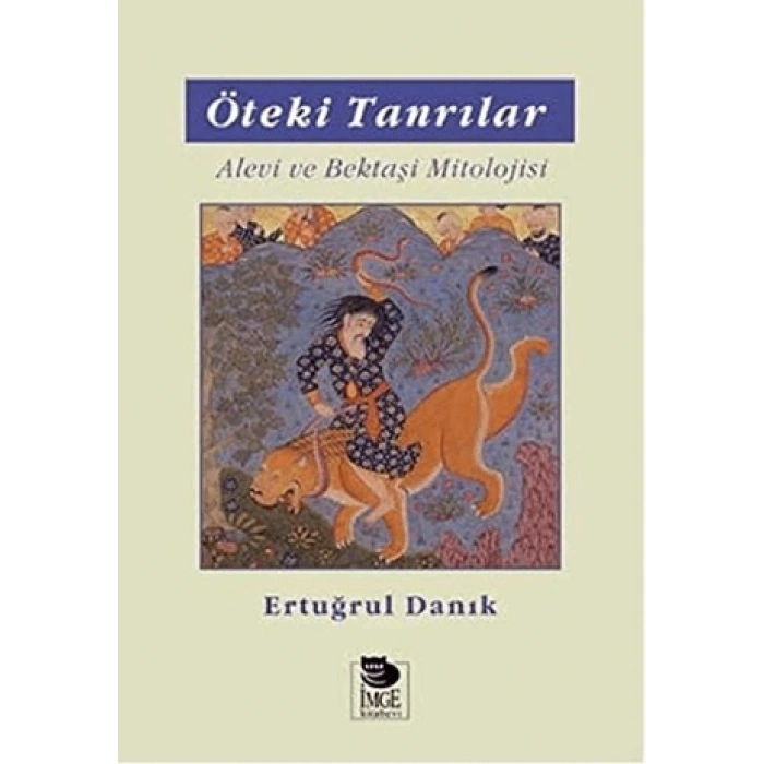 Öteki Tanrılar - Alevi ve Bektaşi Mitolojisi
