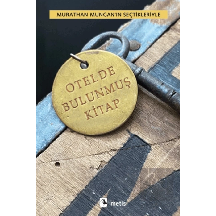 Otelde Bulunmuş Kitap - Murathan Mungan’ın Seçtikleriyle
