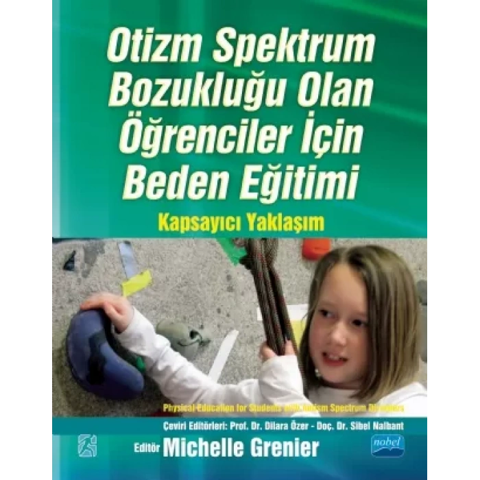 OTİZM SPEKTRUM BOZUKLUĞU OLAN ÖĞRENCİLER İÇİN BEDEN EĞİTİMİ Kapsayıcı Yaklaşım / PHYSICAL EDUCATION FOR STUDENTS WITH AUTISM SPECTRUM DISORDERS A Comprehensive Approach