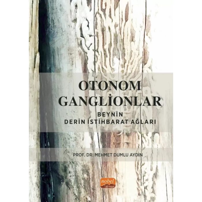 Otonom Ganglionlar: Beynin Derin İstihbarat Ağları