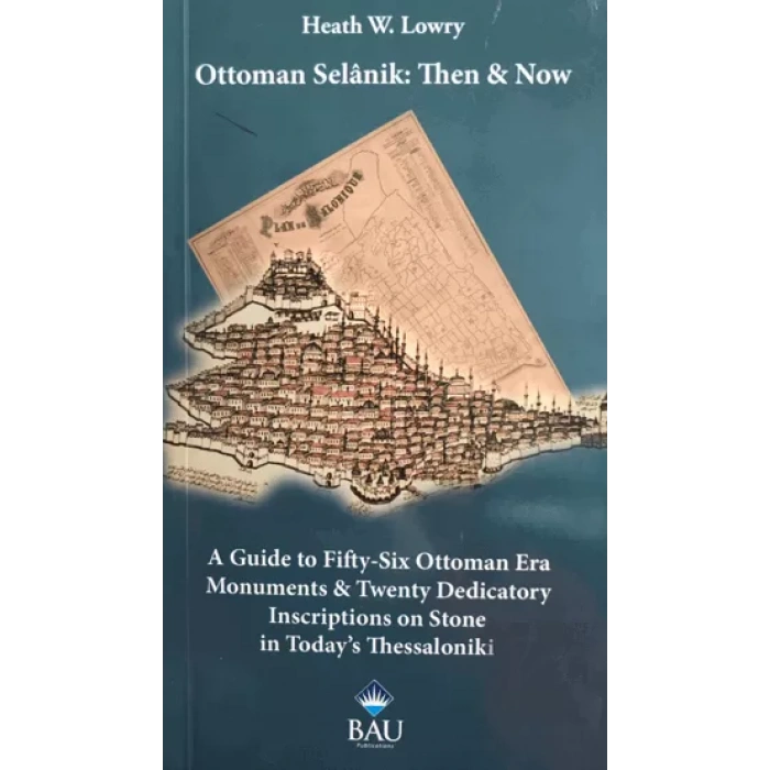 Ottoman Selanik: Then and Now