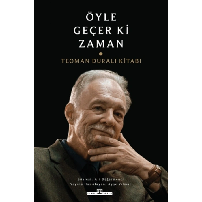 Öyle Geçer ki Zaman - Teoman Duralı Kitabı