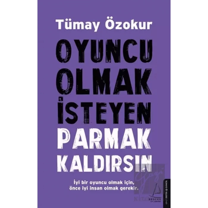 Oyuncu Olmak İsteyen Parmak Kaldırsın