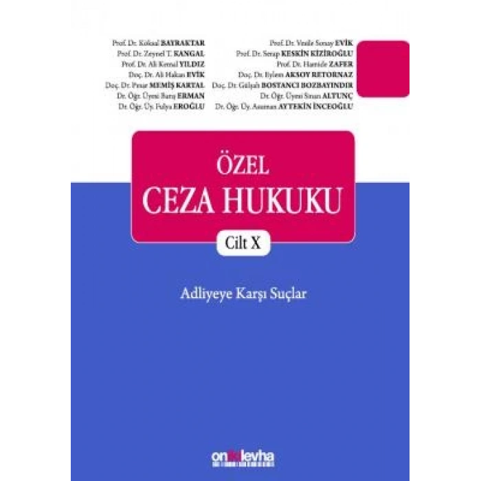 Özel Ceza Hukuku Cilt X - Adliyeye Karşı Suçlar (TCK m, 267 - 298)