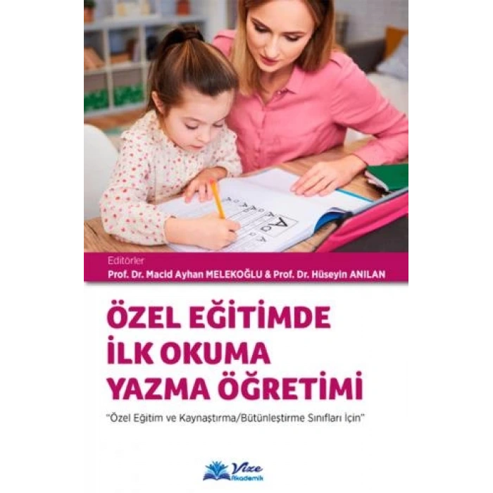 ÖZEL EĞİTİMDE İLK OKUMA YAZMA ÖĞRETİMİ