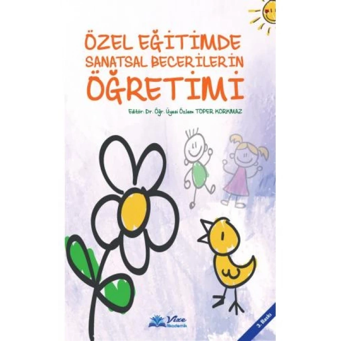 ÖZEL EĞİTİMDE SANATSAL BECERİLERİN ÖĞRETİMİ
