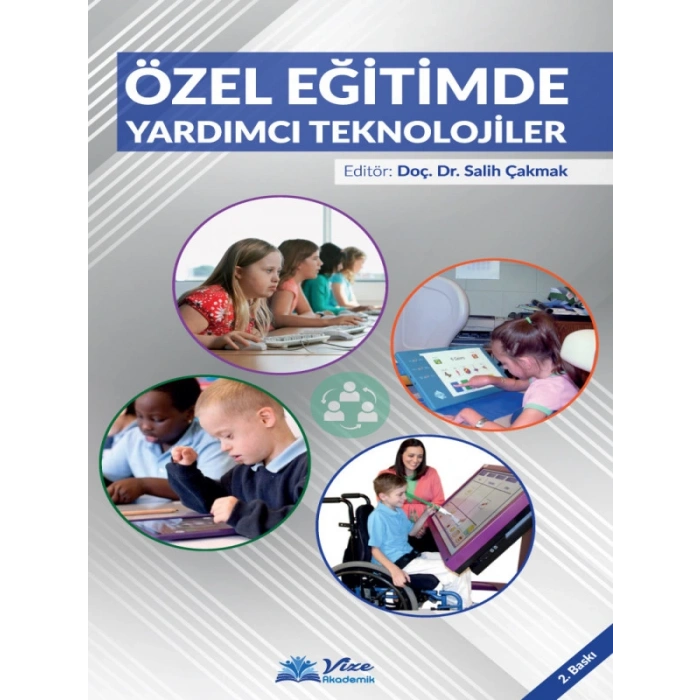 Özel Eğitimde Yardımcı Teknolojiler - Salih Çakmak
