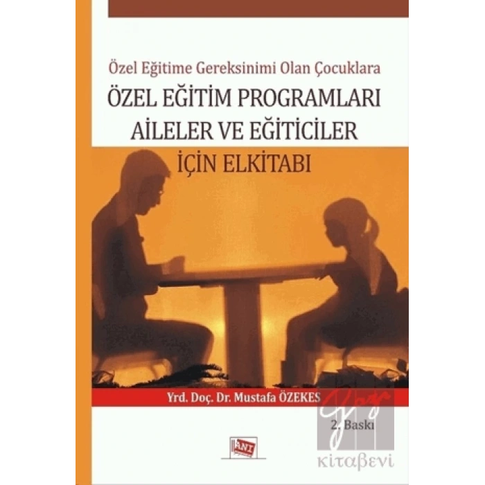 Özel Eğitime Gereksinimi Olan Çoçuklara Özel Eğitim Programları Aileler ve Eğiticiler İçin El Kitabı