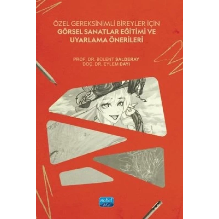 Özel Gereksinimli Bireyler İçin Görsel Sanatlar Eğitimi ve Uyarlama Önerileri