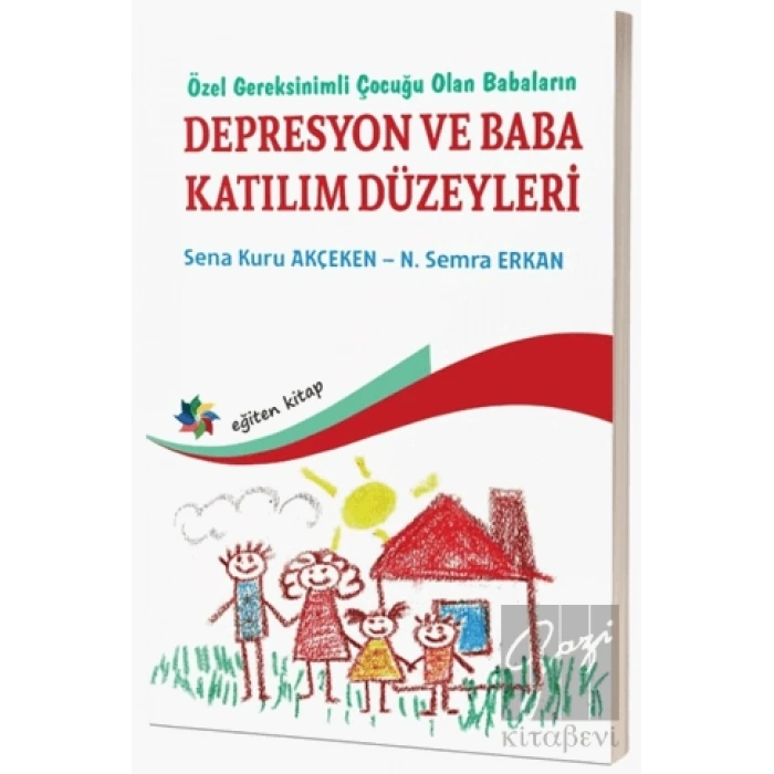 Özel Gereksinimli Çocuğu Olan Babaların Depresyon Ve Baba Katılım Düzeyleri