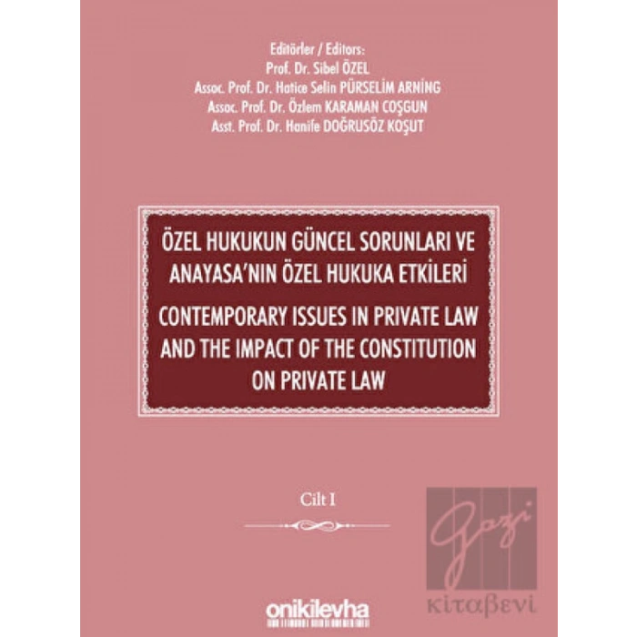 Özel Hukukun Güncel Sorunları ve Anayasanın Özel Hukuka Etkileri / Contemporary Issues In Private Law And The Impact Of The Constitution On Private Law (2 CİLT)