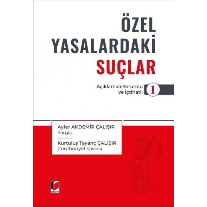 Özel Yasalardakı Suçlar - 1 (Açıklamalı - Yorumlu ve İçtihatlı)