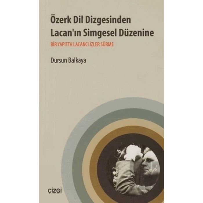 Özerk Dil Dizgesinden Lacan’ın Simgesel Düzenine