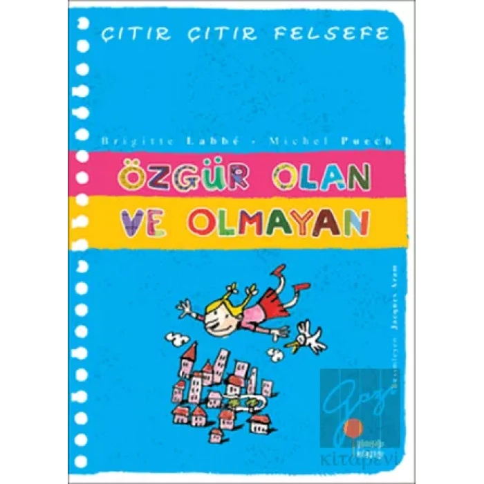 Çıtır Çıtır Felsefe Serisi 09 - Özgür Olan ve Olmayan