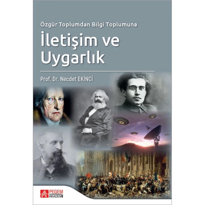 Özgür Toplumdan Bilgi Toplumuna İletişim ve Uygarlık