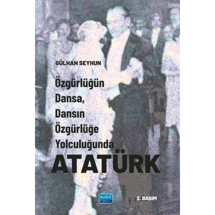 Özgürlüğün Dansa, Dansın Özgürlüğe Yolculuğunda ATATÜRK