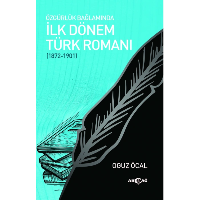 Özgürlük Bağlamında İlk Dönem Türk Romanı (1872-1901)