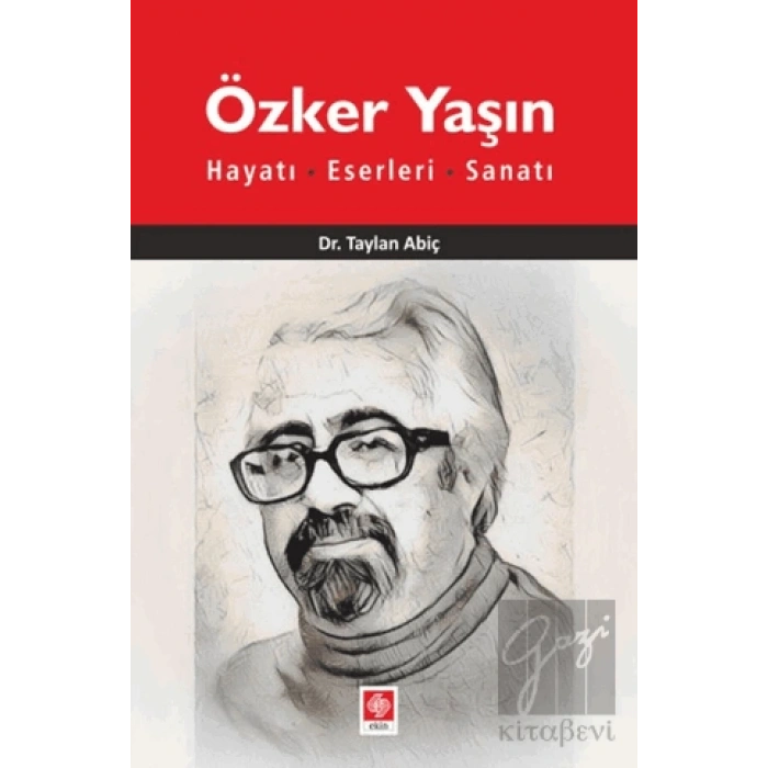 Özker Yaşın Hayatı, Eserleri, Sanatı
