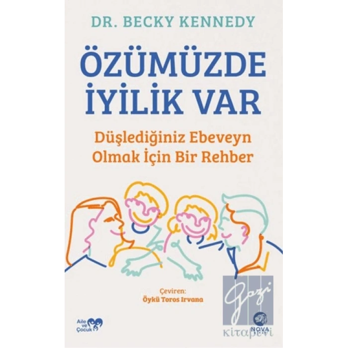 Özümüzde İyilik Var: Düşlediğiniz Ebeveyn Olmak İçin Bir Rehber