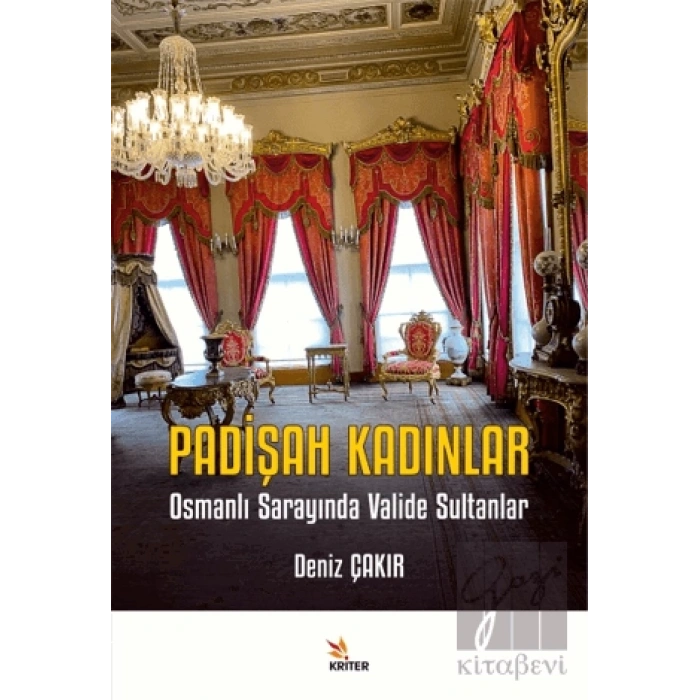 Padişah Kadınlar - Osmanlı Sarayında Valide Sultanlar