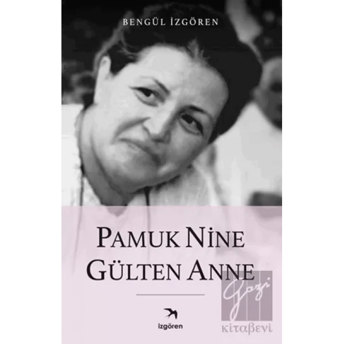 Pamuk Nine Gülten Anne