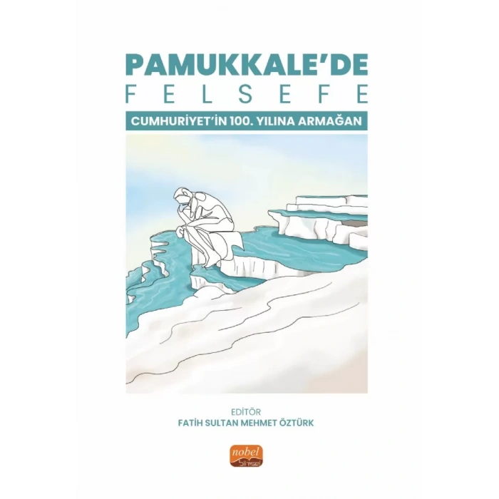 PAMUKKALE’DE FELSEFE - Cumhuriyetin 100. Yılına Armağan