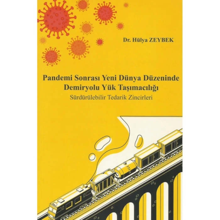 PANDEMİ SONRASI YENİ DÜNYA DÜZENİNDE DEMİRYOLU