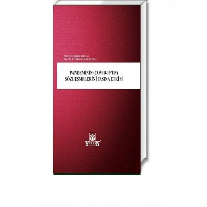 Pandeminin (Covıd-19Un) Sözleşmelerin İfasına Etkisi - Çiğdem Kırca - Fatma Tülay Karakaş
