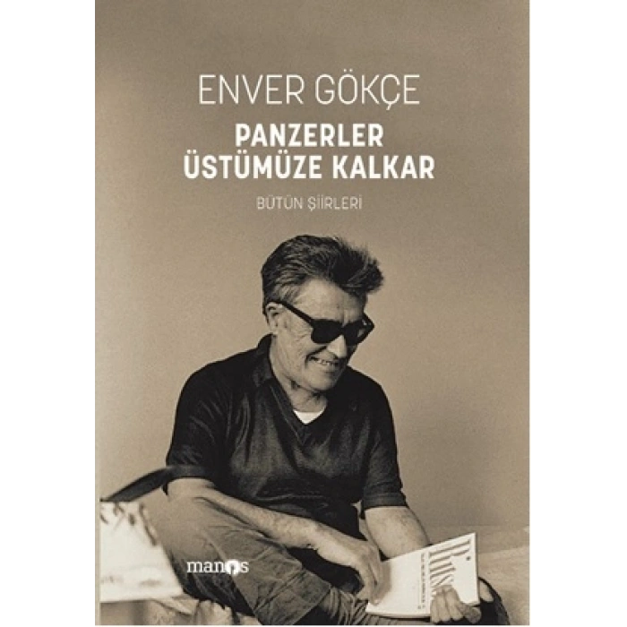 Panzerler Üstümüze Kalkar: Bütün Şiirleri