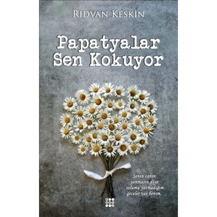 Papatyalar Sen Kokuyor