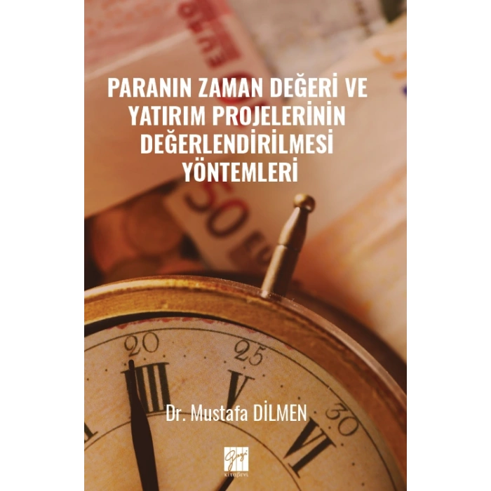 Paranın Zaman Değeri Ve Yatırım Projelerinin Değerlendirilmesi Yöntemleri