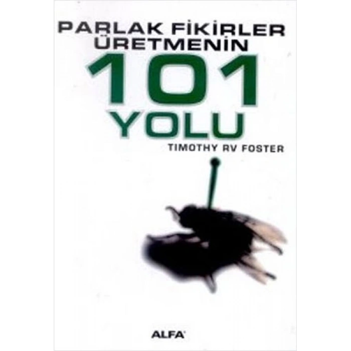 Parlak Fikirler Üretmenin 101 Yolu