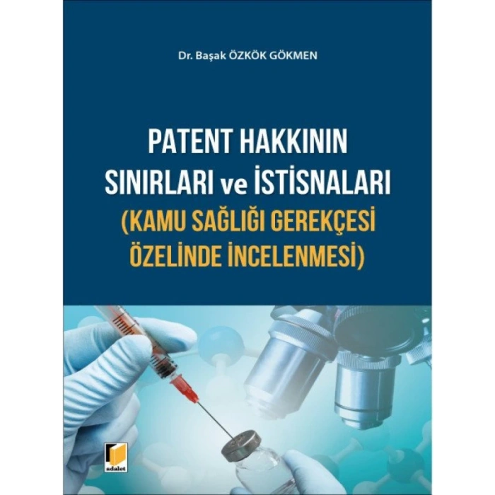 Patent Hakkının Sınırları ve İstisnaları - Başak Özkök Gökmen