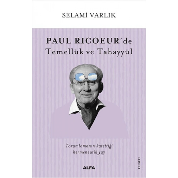 Paul Ricoeur’de Temellük ve Tahayyül