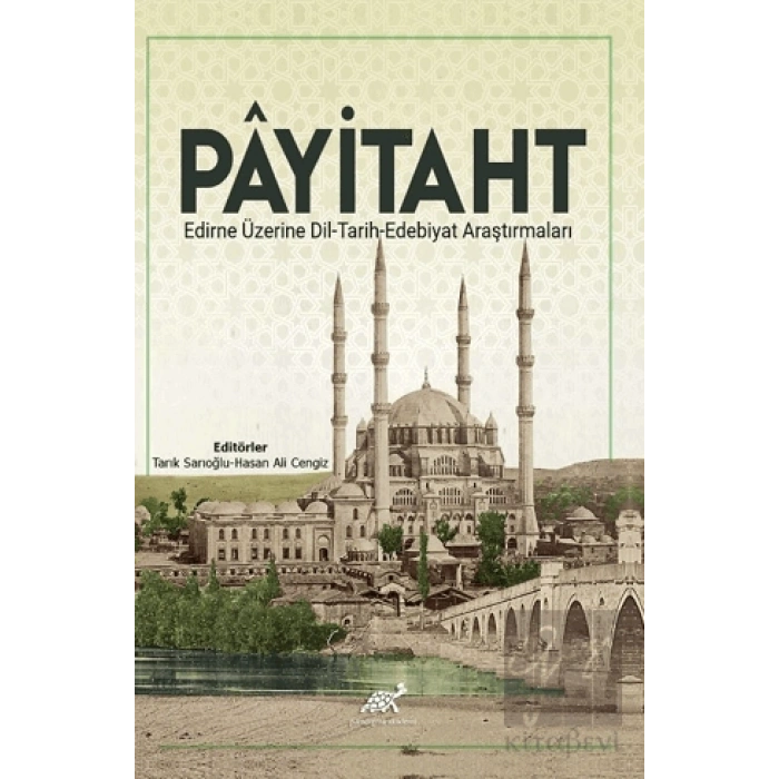 Payitaht Edirne Üzerine Dil - Tarih - Edebiyat Araştırmaları