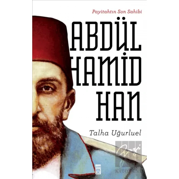 Payitahtın Son Sahibi Abdülhamid Han