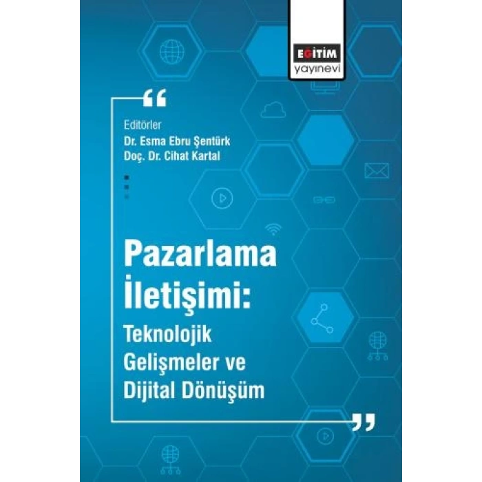 Pazarlama İletişimi: Teknolojik Gelişmeler ve Dijital Dönüşüm