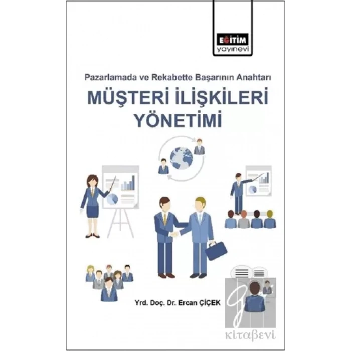 Pazarlamada ve Rekabette Başarı Anahtarı Müşteri İlişkileri Yönetimi